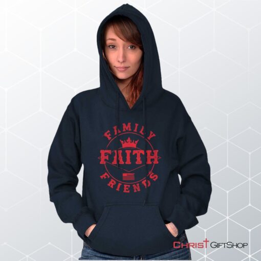 Faith Family Friends Hoodie, Jesus Shirt