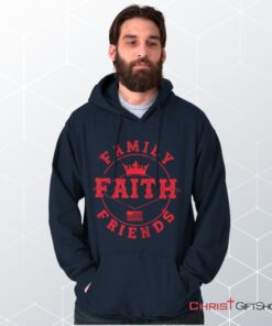 Faith Family Friends Hoodie, Jesus Shirt