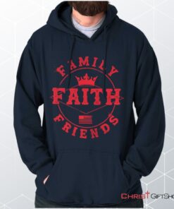 Faith Family Friends Hoodie, Jesus Shirt