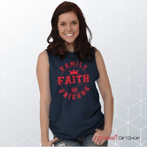 Faith Family Friends Sleeveless Unisex Shirt, Hoodie, Sweatshirt, Jesus Shirt