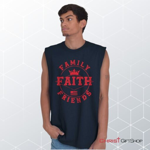 Faith Family Friends Sleeveless Unisex Shirt, Hoodie, Sweatshirt, Jesus Shirt