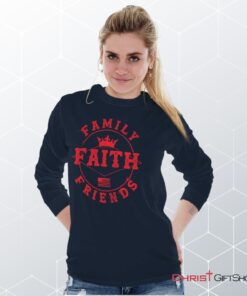 Faith Family Friends Unisex Shirt, Hoodie, Sweatshirt, Jesus Shirt