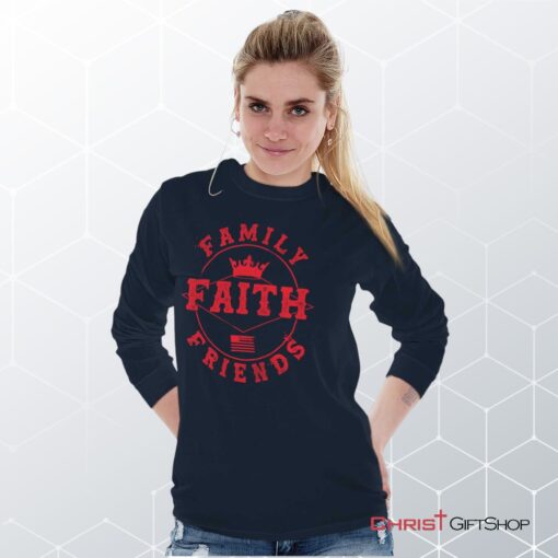 Faith Family Friends Unisex Shirt, Hoodie, Sweatshirt, Jesus Shirt