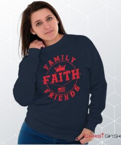 Faith Family Friends Unisex Shirt, Tank, Sweatshirt, Jesus Shirt