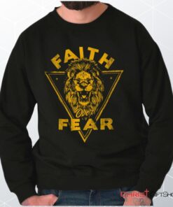 Faith Over Fear Lion Unisex Shirt, Tank, Sweatshirt, Christian Gifts