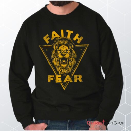 Faith Over Fear Lion Unisex Shirt, Tank, Sweatshirt, Christian Gifts