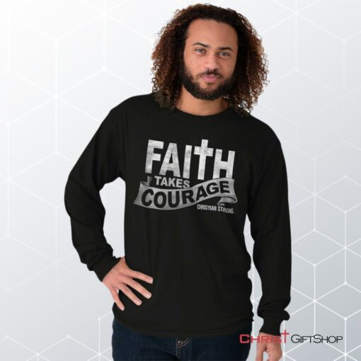 Faith Takes Courage Long Sleeve Shirt, Christian Gifts