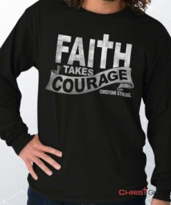 Faith Takes Courage Long Sleeve Shirt, Christian Gifts