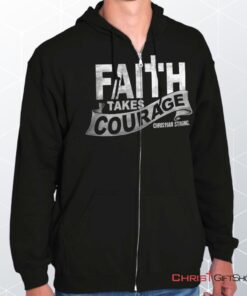 Faith Takes Courage Unisex Shirt, Jesus Shirt