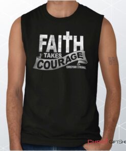 Faith Takes Courage Unisex Shirt, Tank, Sweatshirt, Christian Gifts