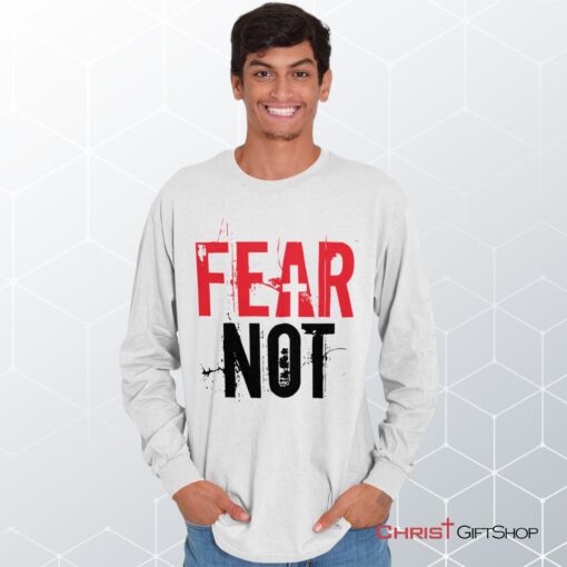 Fear Not Long Sleeve Shirt, Jesus Shirt