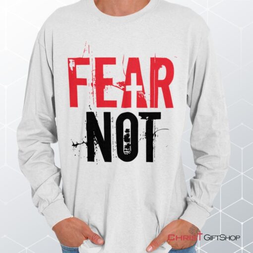 Fear Not Long Sleeve Shirt, Jesus Shirt