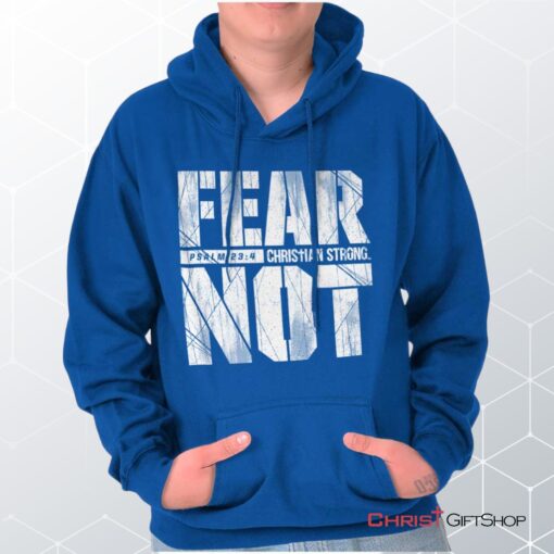 Fear Not Psalm 234 Hoodie, Christian Faith Shirt