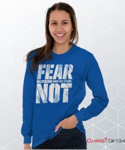 Fear Not Psalm 234 Unisex Shirt, Hoodie, Sweatshirt, Christian Gifts