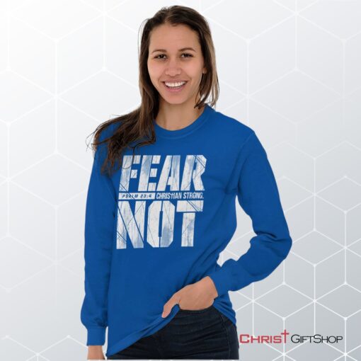 Fear Not Psalm 234 Unisex Shirt, Hoodie, Sweatshirt, Christian Gifts