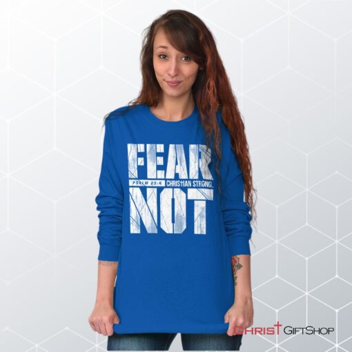 Fear Not Psalm 234 Unisex Shirt, Hoodie, Sweatshirt, Christian Gifts