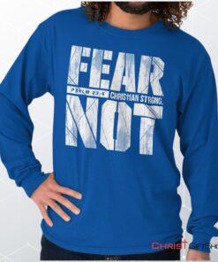 Fear Not Psalm 234 Unisex Shirt, Hoodie, Sweatshirt, Christian Gifts