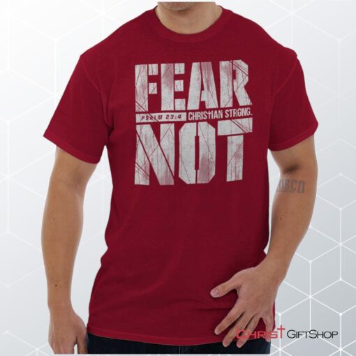 Fear Not Psalm 234 Unisex Shirt, Hoodie, Sweatshirt, Christian Shirt