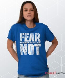 Fear Not Psalm 234 Unisex Shirt, Hoodie, Sweatshirt, Christian Shirt