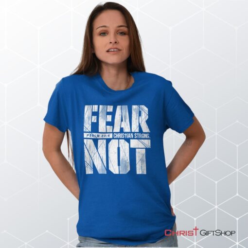 Fear Not Psalm 234 Unisex Shirt, Hoodie, Sweatshirt, Christian Shirt