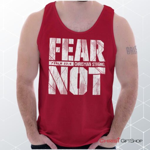 Fear Not Psalm 234 Unisex Shirt, Tank Top, Sweatshirt, Christian Shirt