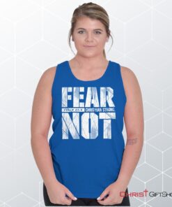 Fear Not Psalm 234 Unisex Shirt, Tank Top, Sweatshirt, Christian Shirt