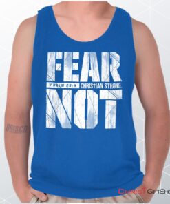 Fear Not Psalm 234 Unisex Shirt, Tank Top, Sweatshirt, Christian Shirt