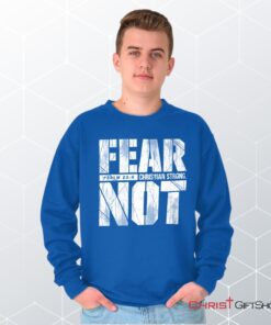 Fear Not Psalm 234 Unisex Shirt, Tank, Sweatshirt, Christian Gifts