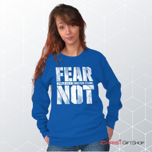 Fear Not Psalm 234 Unisex Shirt, Tank, Sweatshirt, Christian Gifts