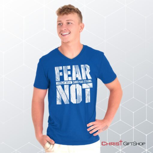 Fear Not Psalm 234 V Neck Unisex Shirt, Hoodie, Sweatshirt, Christian Gifts