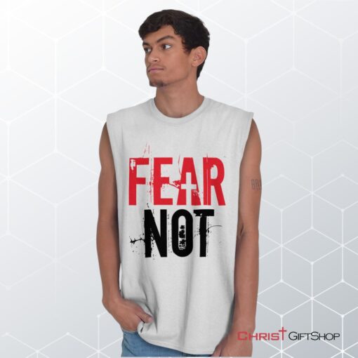 Fear Not Unisex Shirt, Christian Faith Shirt