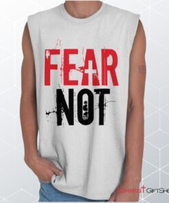 Fear Not Unisex Shirt, Christian Faith Shirt