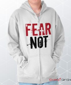 Fear Not Unisex Shirt, Christian Shirt