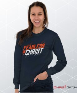 Fearless in Christ Unisex Shirt, Hoodie, Sweatshirt, Christian Gifts