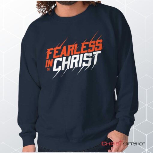 Fearless in Christ Unisex Shirt, Tank, Sweatshirt, Jesus Shirt