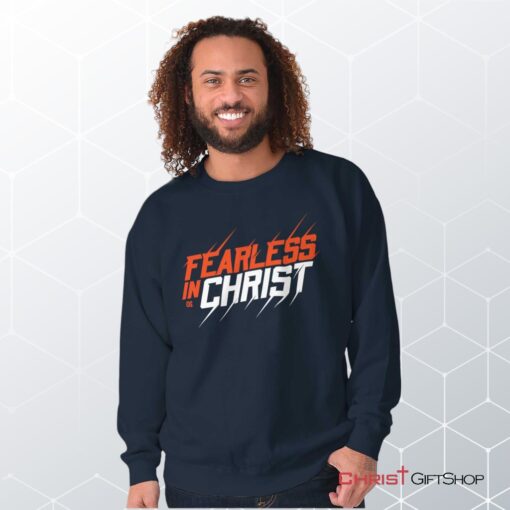 Fearless in Christ Unisex Shirt, Tank, Sweatshirt, Jesus Shirt