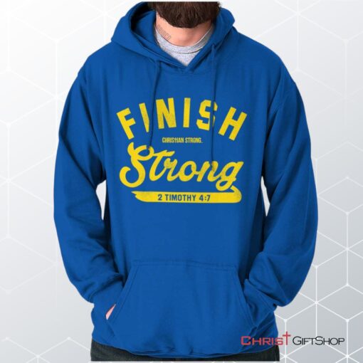 Finish Strong Scripture Hoodie, Christian Faith Shirt