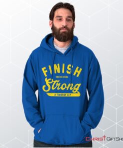 Finish Strong Scripture Hoodie, Christian Faith Shirt