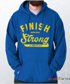 Finish Strong Scripture Hoodie, Christian Faith Shirt