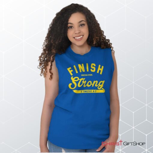 Finish Strong Scripture Sleeveless Unisex Shirt, Hoodie, Sweatshirt, Jesus Shirt