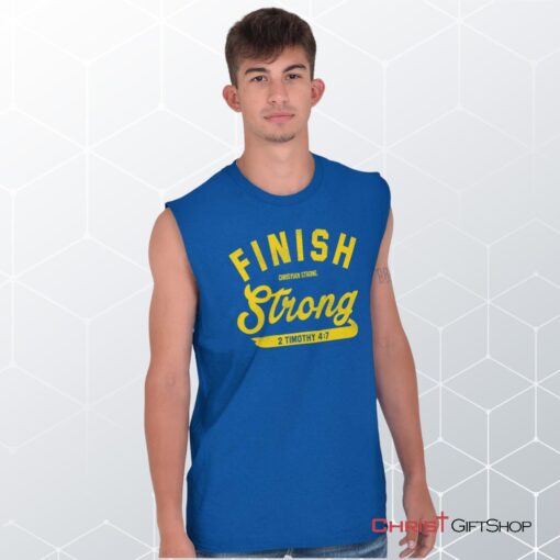 Finish Strong Scripture Sleeveless Unisex Shirt, Hoodie, Sweatshirt, Jesus Shirt