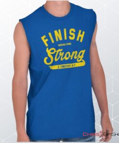 Finish Strong Scripture Sleeveless Unisex Shirt, Hoodie, Sweatshirt, Jesus Shirt