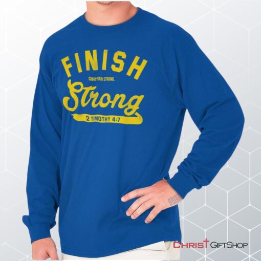 Finish Strong Scripture Unisex Shirt, Hoodie, Sweatshirt, Christian Faith Shirt