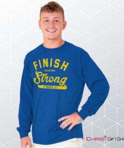 Finish Strong Scripture Unisex Shirt, Hoodie, Sweatshirt, Christian Faith Shirt