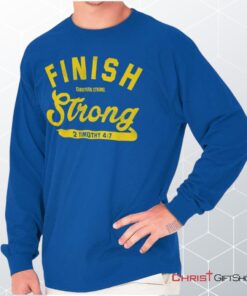 Finish Strong Scripture Unisex Shirt, Hoodie, Sweatshirt, Christian Faith Shirt