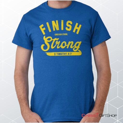 Finish Strong Scripture Unisex Shirt, Hoodie, Sweatshirt, Jesus Shirt