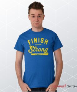 Finish Strong Scripture Unisex Shirt, Hoodie, Sweatshirt, Jesus Shirt