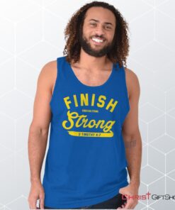 Finish Strong Scripture Unisex Shirt, Tank Top, Sweatshirt, Jesus Shirt