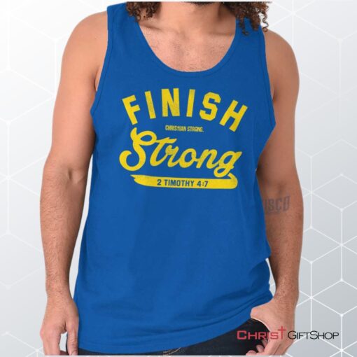 Finish Strong Scripture Unisex Shirt, Tank Top, Sweatshirt, Jesus Shirt