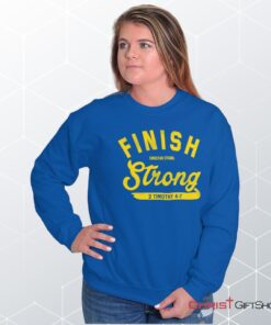 Finish Strong Scripture Unisex Shirt, Tank, Sweatshirt, Christian Faith Shirt